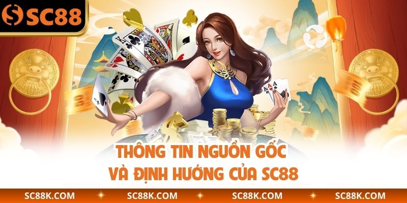 Thông tin nguồn gốc và định hướng của SC88